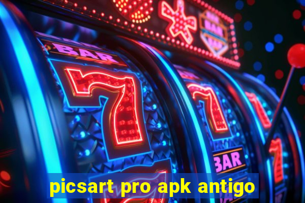 picsart pro apk antigo